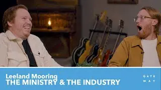 Leeland | Music Ministry vs. Music Industry [Gateway Worship Training]