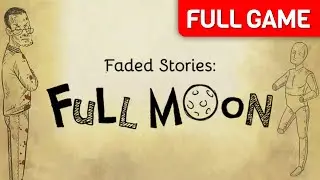 Faded Stories: Full Moon | Full Game Walkthrough | No Commentary