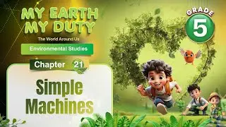 Simple Machines | Environmental Science Class 5 | Chapter 21 | IP Study