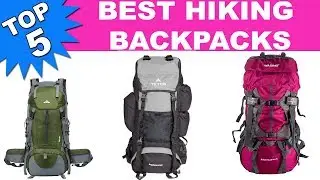 Top 5 Best Hiking Backpacks 2019