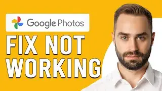 How To Fix Google Photos Not Working (Detailed Troubleshooting Guide To Resolve The Issue)