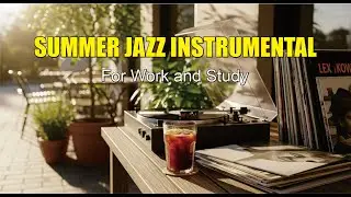 Relaxing Instrumental Jazz Music for Work and Study