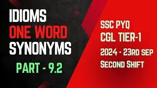 Idioms, One word, Synonyms - Part 9.2-SSC CGL 2024 tier 1