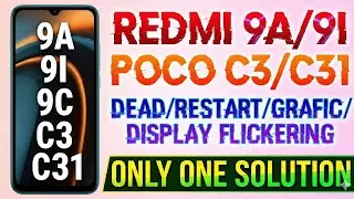 Redmi 9A/9C/9I Poco C3/C31Dead/Restart/Grafic/Display Flicker only one solution 