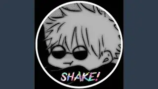 SHAKE! (Slowed)