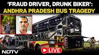 Andhra Bus Tragedy News | 'Fraud Driver, Drunk Biker': The Andhra Pradesh Bus Tragedy That Killed 20