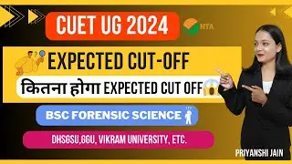 BSc Forensic Science Expected cut off CUET UG 2024 | DHSGSU, GGU | Priyanshi Jain | Forensic Science