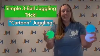 13. Juggling - Simple 3-Ball Juggling Trick: &ldquo;Cartoon Juggling&rdquo; Tutorial 