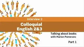 Interviews: Colloquial English 2&3 - Talking about books with Marion Pomeranc, Part 1 (Book 4)