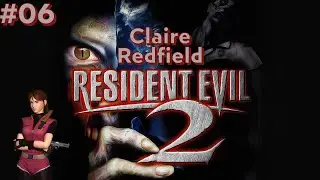 Resident Evil 2 ClaireB #06 gameplay 