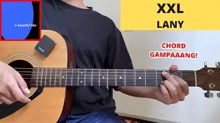 CHORD SIMPLE GAMPANG (XXL - Lany) (Tutorial Gitar) Easy Banget!