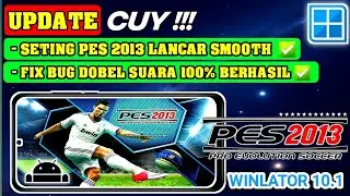 Fix Bug Dobel Suara Game Pes 2013 | Seting Winlator 10.1 Android