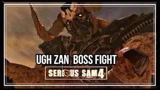 SERIOUS SAM 4 | CHAPTER 15 | UGH ZAN BOSS FIGHT