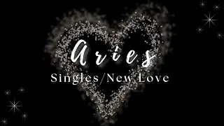 Aries ♈ | They Know You’re the One Immediately | Singles/New Love