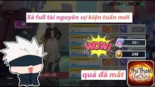 Chú Thuật Đại Chiến #10 : [HOT] Tuần 11 Bùng Nổ! Full tài nguyên – Sự kiện cực lời không thể bỏ lỡ
