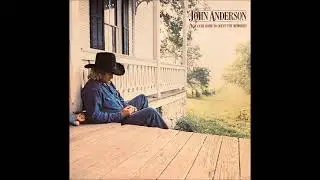 John Anderson - Don't Think Twice, It's Alright