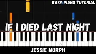 Jessie Murph - If I Died Last Night (Easy Piano Tutorial)