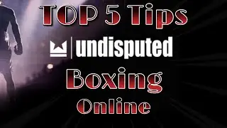Top 5 Tips for Undisputed Boxing Online