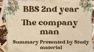 The Company Man by Ellen Goodman(Visions) Summary || BBS 2nd year EnglishNew Course