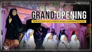 GRAND OPENING - PENTAS SENI 2022 PONPES NURUL HARAMAIN PUTRI NWDI NARMADA