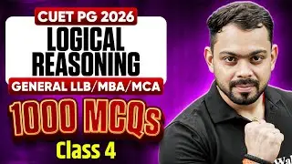 CUET PG General LLB/MBA 2026 | Most Expected Questions - 4 | CUET PG Logical Reasoning 1000 MCQs