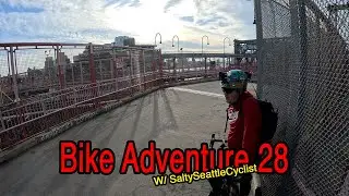 Bike Adventure 28 w/ SaltySeattleCyclist