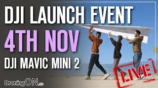 DJI Launch Event - Make Your Moments Fly - DJI Mini 2 - 4th Nov
