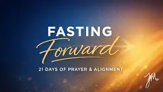 Day 15 | God-Guided Vision | Seeing Clearly Before Moving Forward | Fasting Forward