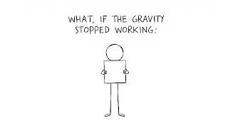 What if gravity stopped working ?