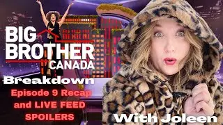 BBCAN9 Episode 9 Recap & Live Feed SPOILERS | #BBCAN9 | Big Brother Breakdown With Joleen