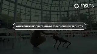 Understanding Green Financing: A Key to a Sustainable Future | IFRS Lab