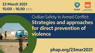 Civilian Safety in Armed Conflict: Strategies and approaches for direct prevention of violence