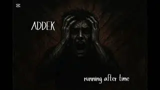 RUNNING AFTER TIME (ADDEK)