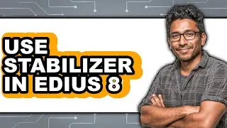 How to Use Stabilizer in Edius 8 - Step by Step