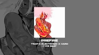 [FREE] TRAP x BASS x ELECTRONIC x HARD TYPE BEAT - Prefire [prod. by WHAT?BOY]
