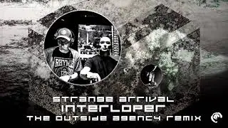Strange Arrival - Interloper (The Outside Agency Remix)