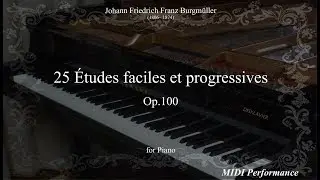 Burgm&uuml;ller: 25 &Eacute;tudes faciles et progressives Op.100, for Piano (Complete)