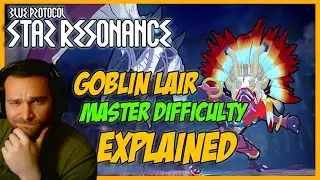 Mechanics of the Goblin Lair Master Difficulty EXPLAINED | Blue Protocol: Star Resonance