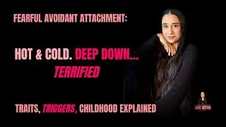 Fearful Avoidant Attachment: Traits, Triggers & Relationship Patterns