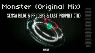 Semsa Bilge, Prudens, Last Prophet (TR) - MONSTER