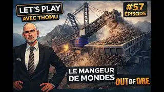 Out Of Ore 0.33 - Mine town - 57 - Bagger, ce mangeur de montagne