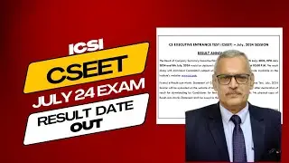 ICSI  CSEET JULY 2024 EXAM RESULT DATE OUT