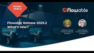 Выпуск 2025.2 | Что нового в Flowable? | 2025/2026