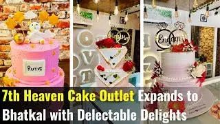 7th Heaven Cake Outlet Expands to Bhatkal with Delectable Delights