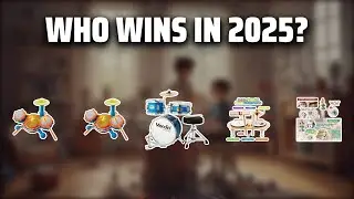 The Top 5 Best Toddler Drum Set in 2025 - Must Watch Before Buying!