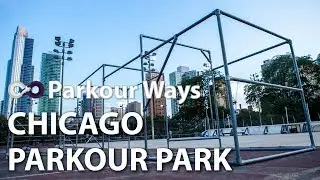 Chicago Parkour Park // Parkour Ways // Health Park @ Grant Park