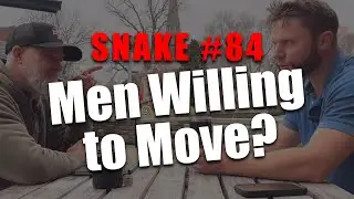 SNAKE 84: Should Men Be Willing to Relocate for Women?