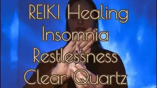 REIKI HEALING for Insomnia, Restlessness, Mental Noise~ Hands Movement~ Clear Quartz