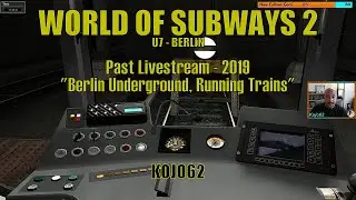 World of Subways 2 - Berlin Underground, Running Trains - Past Livestream 2019