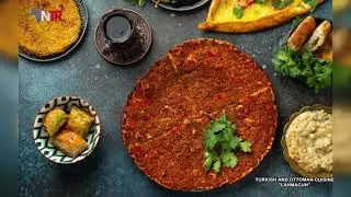 NTR TV || Turkish And Ottoman Cuisine Lahmacun
